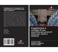 Progettazione E Sviluppo Di Una Macchina Per Prove Di Fatica Per Molle A Balestra