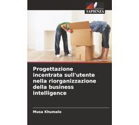 Progettazione incentrata sull'utente nella riorganizzazione della business intelligence