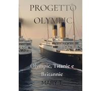 Progetto Olympic: Olympic, Titanic e Britannic