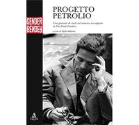 Progetto petrolio. Una giornata di studi sul romanzo incompiuto di Pier Paolo Pasolini