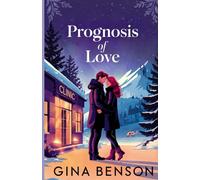 Prognosis of Love: A Remote Alaskan Wilderness Romance