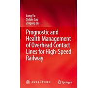 Prognostic and Health Management of Overhead Contact Lines for High-Speed Railway