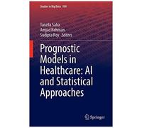 Prognostic Models In Healthcare: Ai And Statistical Approaches