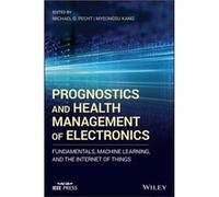 Prognostics and Health Management of Electronics Prognostics and Health Management of Electronics (Auteur)