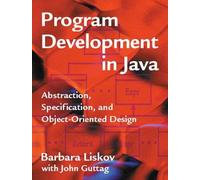Program Development in Java: Abstraction, Specification, and Object-Oriented Design