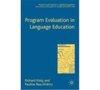 Program Evaluation in Language Education Kiely, Richard, Rea-Dickens, Pauline (Auteur)
