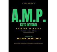 PROGRAMA 4 ÉXITO INTEGRAL Más allá del dinero · construye la vida que el dinero solo no te dio: Academy Arianna Coltellacci