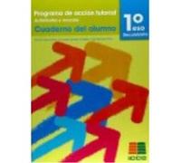 Programa De Acción Tutorial.Cuaderno Del Alumno: 1º Eso - Cermeño González, Fortunato, García Nieto, Narciso, Sandoval Prieto, Fidel Cermeño González, Fortunato, García Nieto, Narciso, Sandoval Prieto
