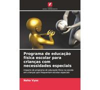Programa de educação física escolar para crianças com necessidades especiais: Impacto do programa de educação física na escola em crianças que frequentam escolas especiais