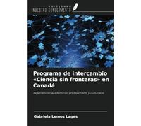 Programa de intercambio «Ciencia sin fronteras» en Canadá: Experiencias académicas, profesionales y culturales