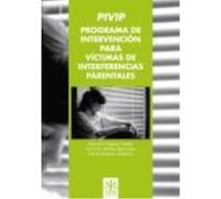 Programa De Intervención Para Victimas De Interferencias Parentales (Pivip) - Molina Bartumeus, Asunción, Tejedor Huerta, Asunción, Vázquez Orellana, Nuria Molina Bartumeus, Asunción, Tejedor Huerta, 