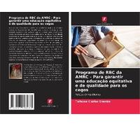 Programa De Rbc Da Amrc - Para Garantir Uma Educação Equitativa E De Qualidade Para Os Cegos