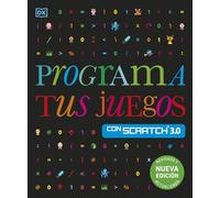 Programa tus juegos con Scratch 3.0. Nueva edición