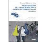 Programación De La Educación Física Basada En Competencias. Primaria. 1º - Mazón Cobo, Víctor (et al.) Mazón Cobo, Víctor Et Al (Auteur)