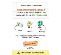 PROGRAMACIÓN DIDÁCTICA Y SITUACIONES DE APRENDIZAJE BASADAS EN LA SOSTENIBILIDAD: CONECTANDO CON LOS ODS
