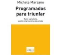 Programados Para Triunfar. Nuevo Capitalismo, Gestión Empresarial Y Vida Privada - Marzano, Michela Marzano, Michela (Auteur)