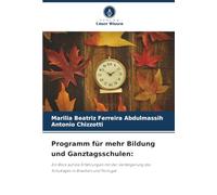 Programm für mehr Bildung und Ganztagsschulen:: Ein Blick auf die Erfahrungen mit der Verlängerung des Schultages in Brasilien und Portugal
