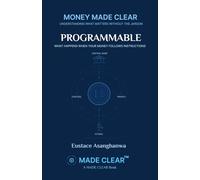 PROGRAMMABLE: WHAT HAPPENS WHEN YOUR MONEY FOLLOWS INSTRUCTIONS