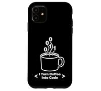 Programmateur Amusant avec Inscription « I Turn Coffee Into Code » Coque pour iPhone 11