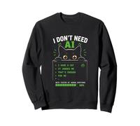 Programmateur Humoristique AI Cat Humour I Don't Need AI I Have A Cat Sweatshirt