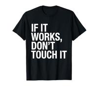 Programmateur If It Works Don't Touch It T-Shirt