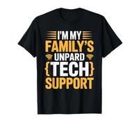 Programmateur Informatique Amusant Im My Family's Unpaid Tech Support T-Shirt