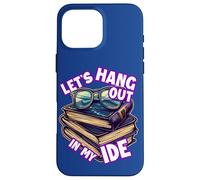 Programmateur Nerd Humoristique Let's Hang Out in My IDE Coque pour iPhone 16 Pro Max