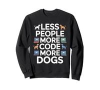 Programmateur pour Les Amoureux des Chiens, Moins de Gens, Plus de Codes, Plus de Chiens Sweatshirt