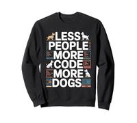 Programmateur pour Les Amoureux des Chiens, Moins de Gens, Plus de Codes, Plus de Chiens Sweatshirt