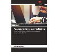 Programmatic advertising: Target group-specific online communication to strengthen the brand