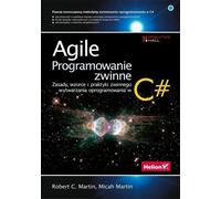 Programmation agile Principes, modèles et pratiques de programmation agile pour le développement agile de logiciels en C# (prz - C. Martin Robert, Martin Micah (Literatur - Informatik auf Polnisch)