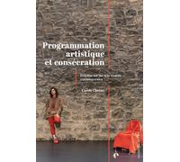 Programmation artistique et consécration: Enquête sur les arts vivants contemporains