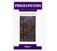 Programmation - Cours et exercices - Guy Chaty - Ellipses - broché - Livre