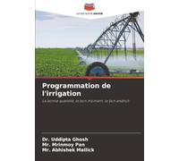 Programmation de l'irrigation: La bonne quantité, le bon moment, le bon endroit