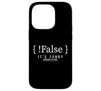 Programmation drôle Blague de Codage Faux C'est Vrai Coque pour iPhone 14 Pro