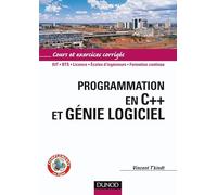 Programmation en C++ et génie logiciel: Cours et exercices corrigés