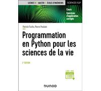 Programmation en Python pour les sciences de la vie 2nde édition - Patrick Fuchs - Dunod - broché - Manuel