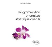 Programmation et analyse statistique avec R - Christian Paroissin - Ellipses - broché - Scolaire / Universitaire