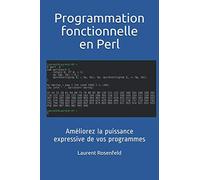 Programmation fonctionnelle en Perl: Améliorez la puissance expressive de vos programmes