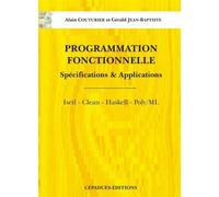 PROGRAMMATION FONCTIONNELLE Tome 2 Tome 2 Spécifications et applications - Alain Couturier - Cepadues - broché - Etude