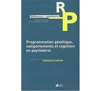 Programmation Génétique, Comportements Et Cognition En Psychiatrie