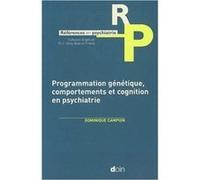 Programmation génétique, comportements et cognition en psychiatrie