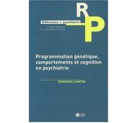 Programmation génétique, comportements et cognition en psychiatrie - Dominique Campion - Doin - broché - Etude