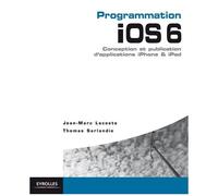 Programmation Ios 6 - Conception Et Publication D'applications Iphone & Ipad