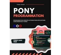 Programmation Pony: Programmation Orientée Acteurs pour Applications Concurrentes et Sûres