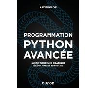 Programmation Python avancée - 2e éd.: Guide pour une pratique élégante et efficace