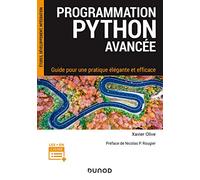 Programmation Python avancée - Guide pour une pratique élégante et efficace: Guide pour une pratique élégante et efficace