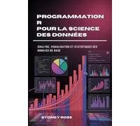 Programmation R pour la science des données: Analyse, visualisation et statistiques des données de base