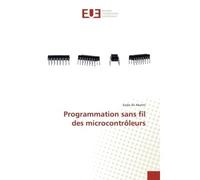 Programmation sans fil des microcontroleurs - Saida Akermi - Universitaires Europeennes - broché - Etude
