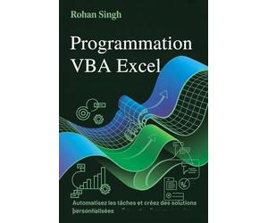 Programmation VBA Excel: Automatisez les tâches et créez des solutions personnalisées